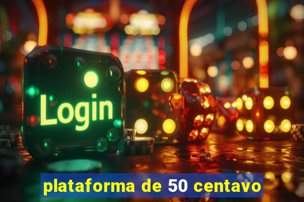 plataforma de 50 centavo